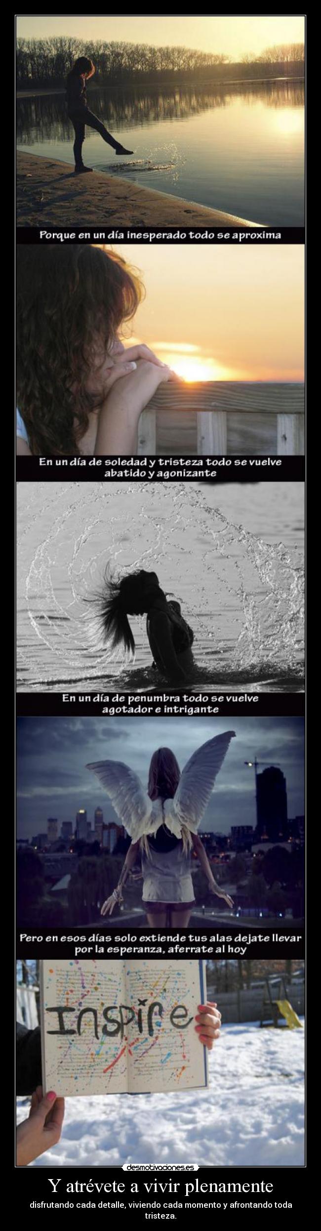 Y atrévete a vivir plenamente -