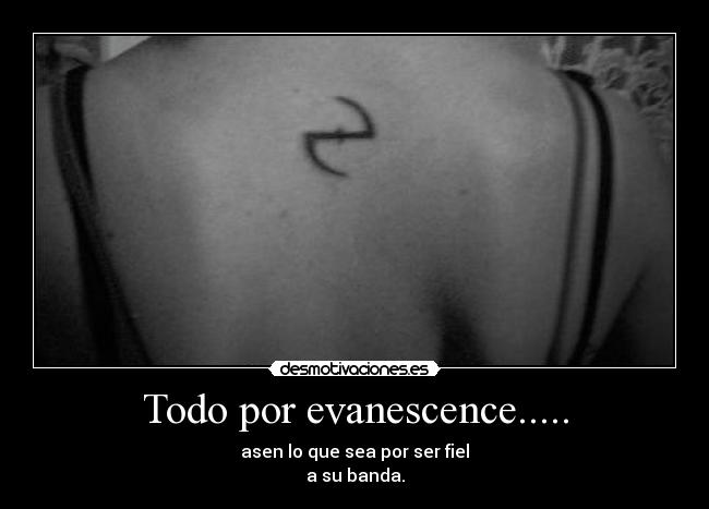 Todo por evanescence..... -