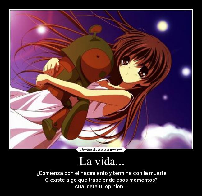 carteles vida anime vida comenzar con nacimiento termina muerte hay algo mas desmotivaciones