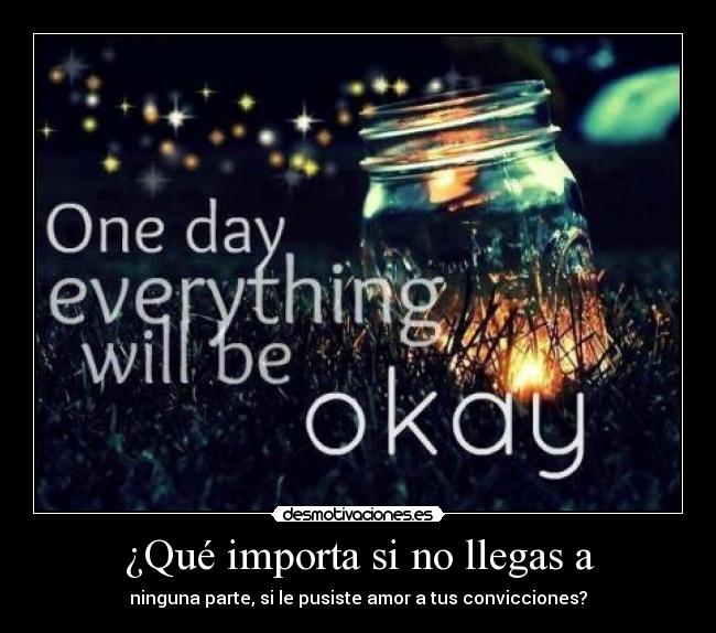 ¿Qué importa si no llegas a -