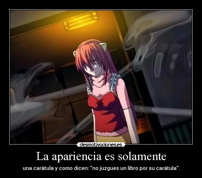 La apariencia es solamente - una carátula y como dicen: no juzgues un libro por su carátula.