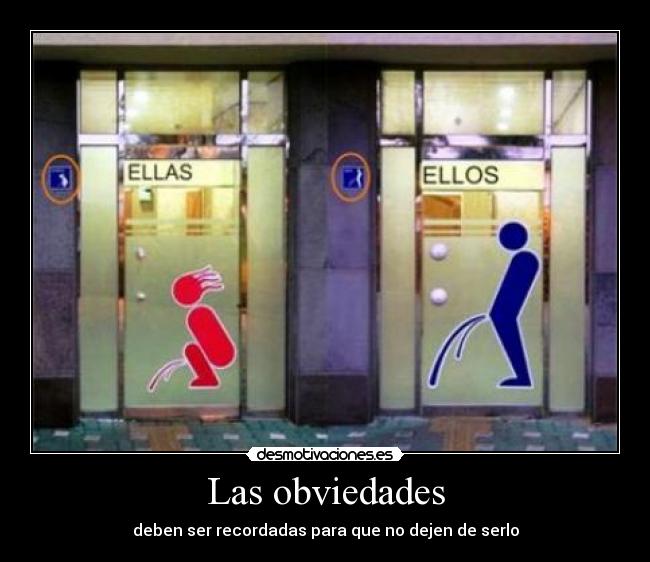 Las obviedades - deben ser recordadas para que no dejen de serlo