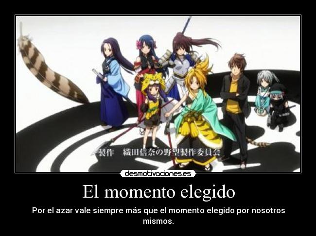 El momento elegido - Por el azar vale siempre más que el momento elegido por nosotros mismos.