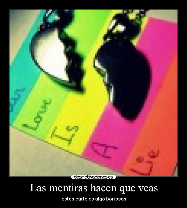 Las mentiras hacen que veas -