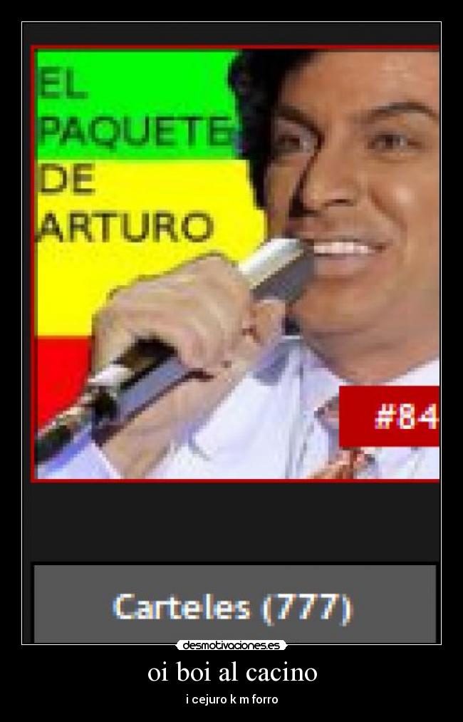 oi boi al cacino - i cejuro k m forro