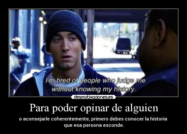 Para poder opinar de alguien -