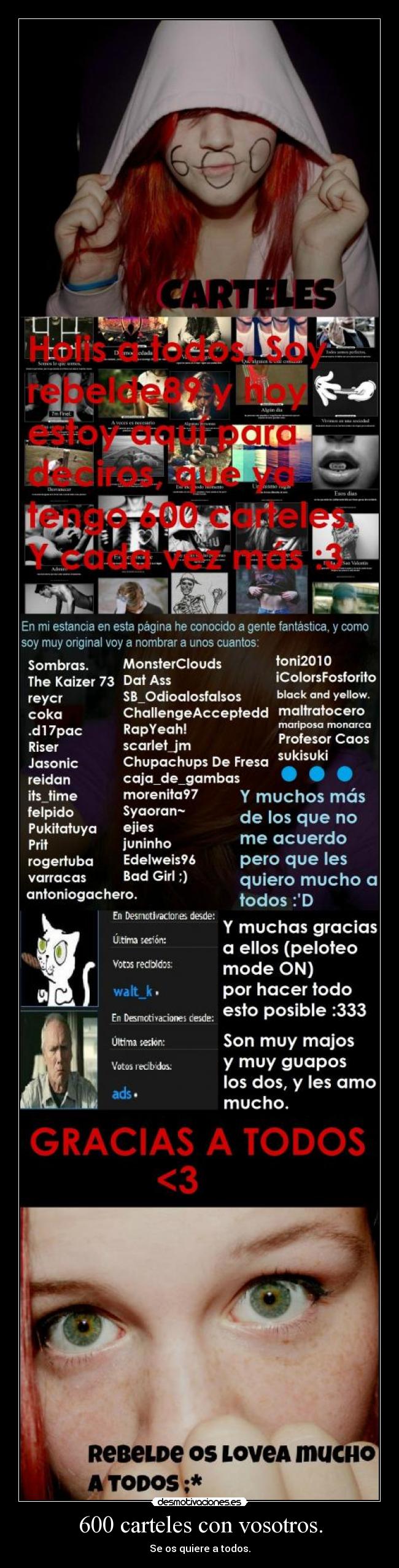 600 carteles con vosotros. - Se os quiere a todos.