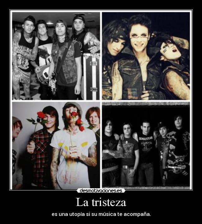 La tristeza - es una utopía si su música te acompaña.