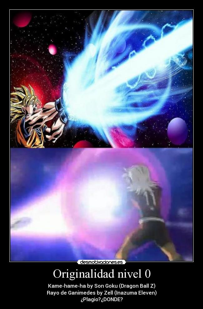 Originalidad nivel 0 - Kame-hame-ha by Son Goku (Dragon Ball Z)
Rayo de Ganimedes by Zell (Inazuma Eleven)
¿Plagio?¿DONDE?