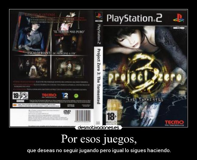 Por esos juegos, - que deseas no seguir jugando pero igual lo sigues haciendo.
