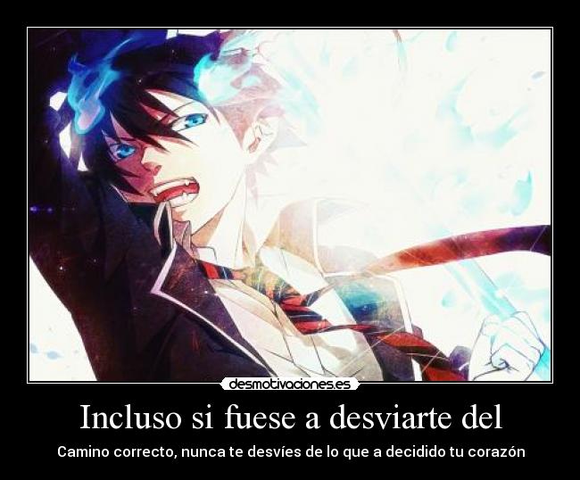 Incluso si fuese a desviarte del -