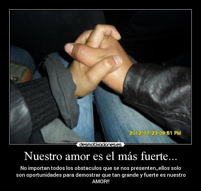 Nuestro amor es el más fuerte... -