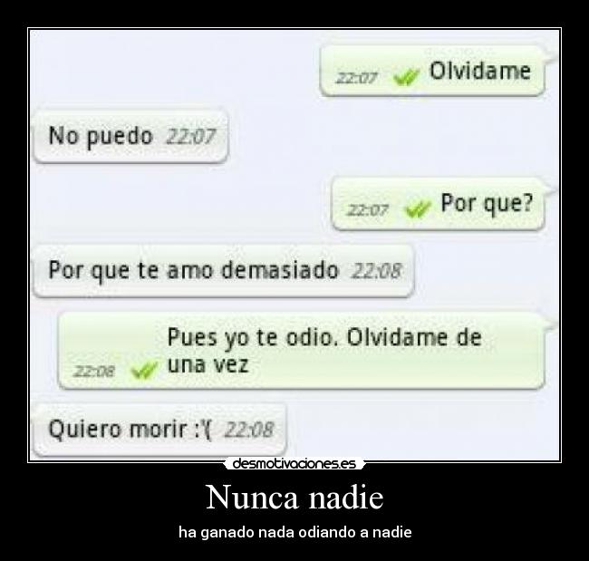 Nunca nadie - ha ganado nada odiando a nadie