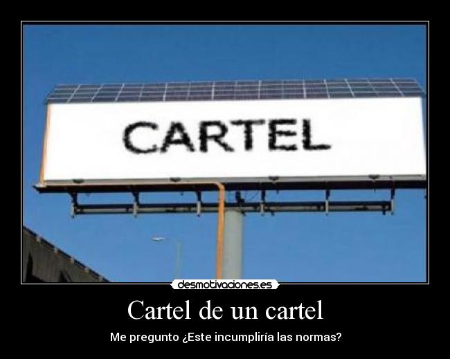 Cartel de un cartel - Me pregunto ¿Este incumpliría las normas?