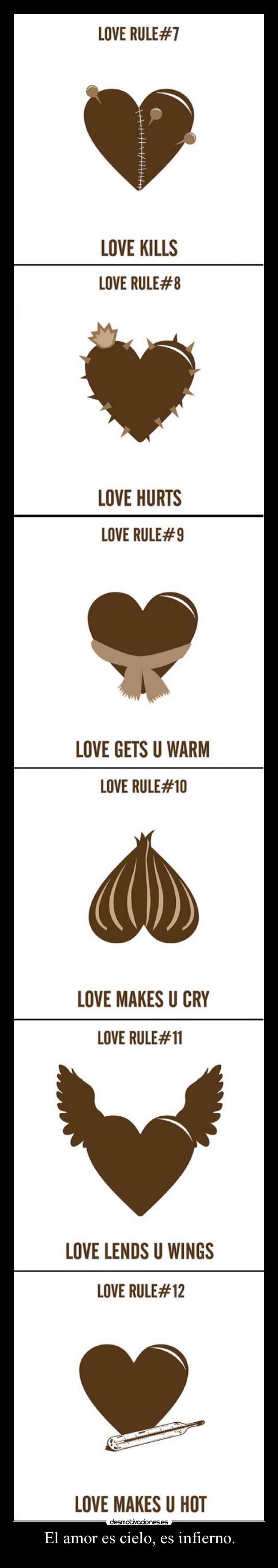 El amor es cielo, es infierno. -