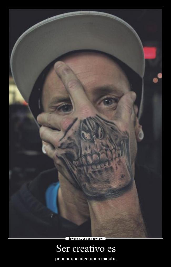 Ser creativo es - pensar una idea cada minuto.