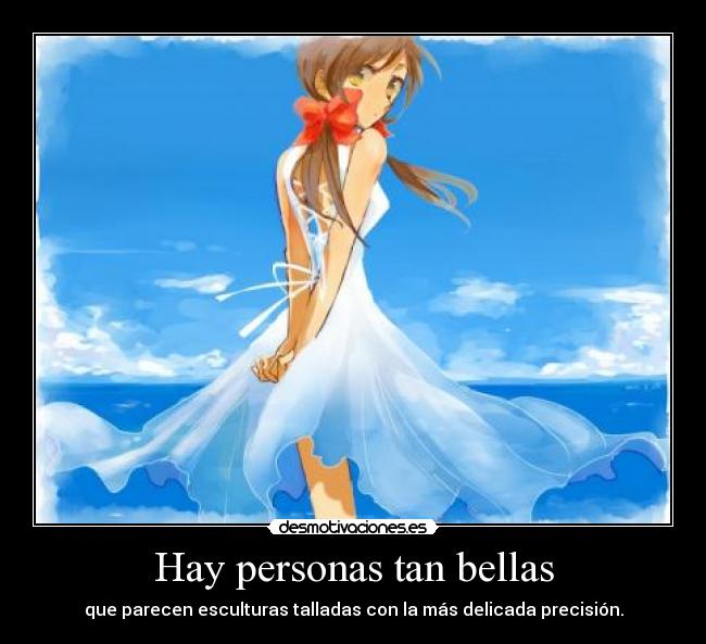 Hay personas tan bellas -