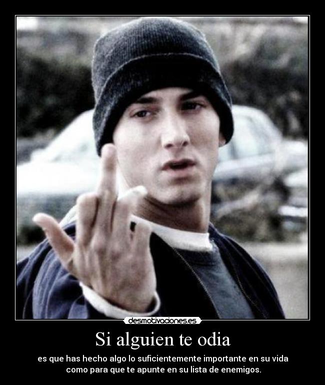 Si alguien te odia -