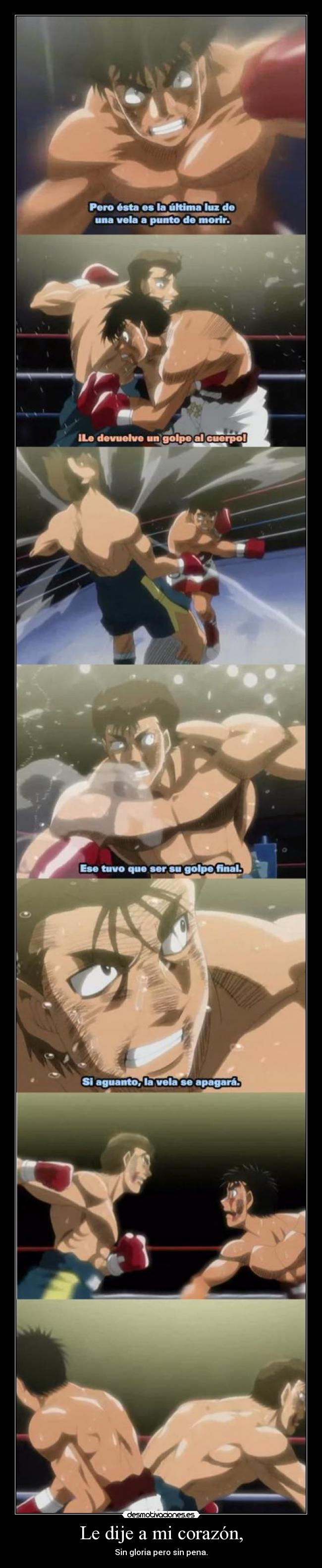 Le dije a mi corazón, - Sin gloria pero sin pena.