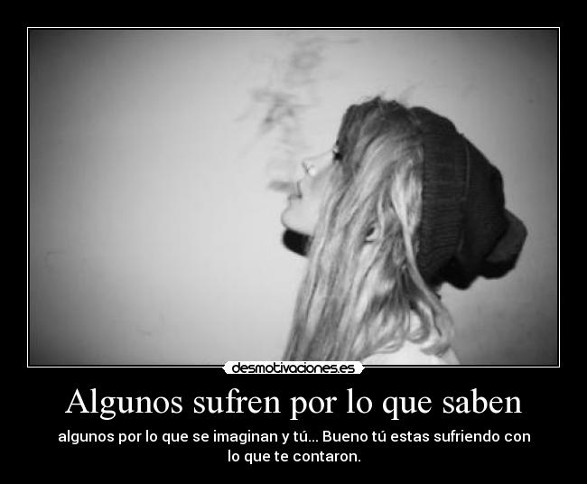 Algunos sufren por lo que saben - 