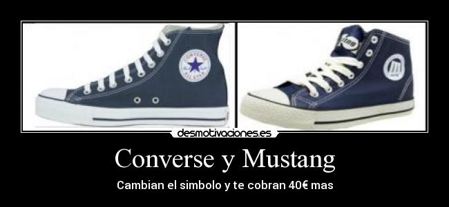 Converse y Mustang - Cambian el simbolo y te cobran 40€ mas