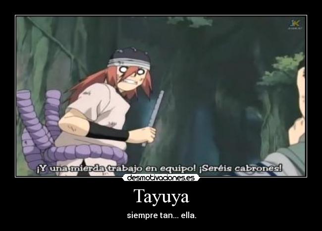 Tayuya - siempre tan... ella.