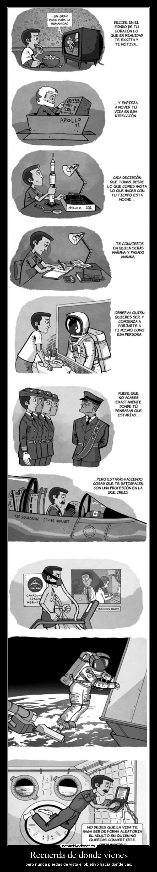 Recuerda de donde vienes - pero nunca pierdas de vista el objetivo hacia donde vas.