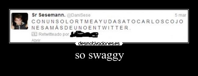 so swaggy - 