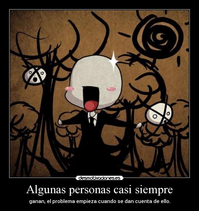 Algunas personas casi siempre -