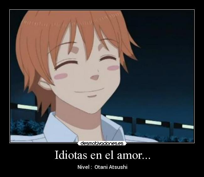 carteles amor jejeje otani loquillo desmotivaciones