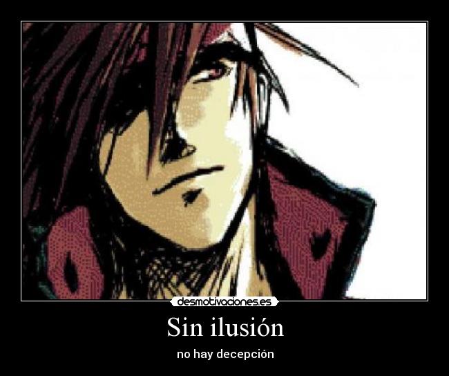 Sin ilusión - no hay decepción