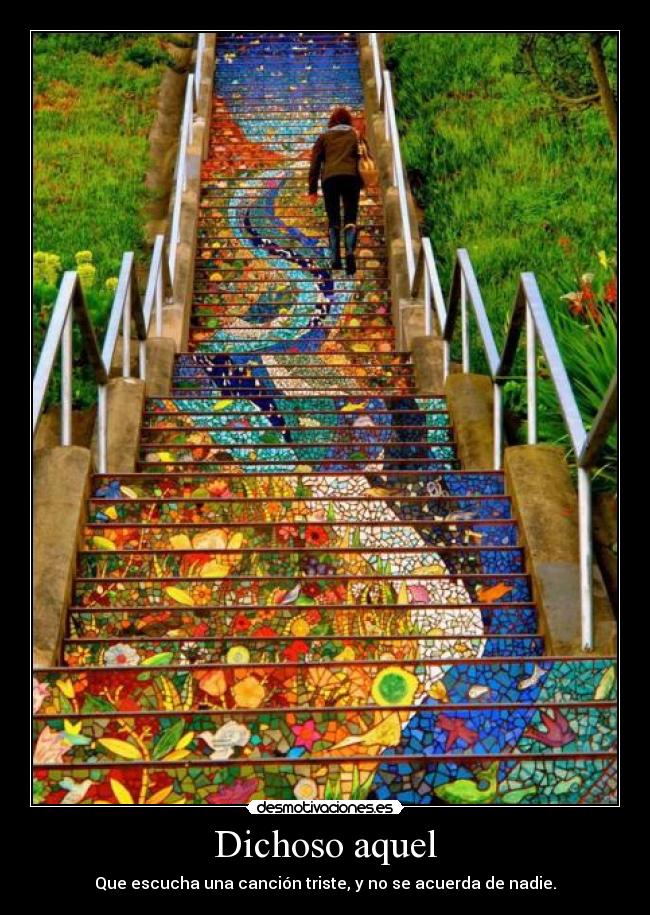 Dichoso aquel - Que escucha una canción triste, y no se acuerda de nadie.
