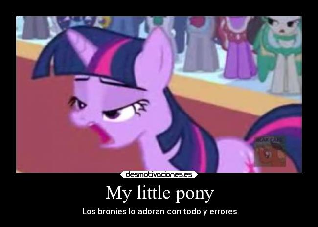 My little pony -