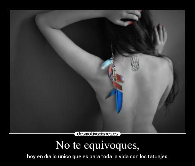 No te equivoques, -