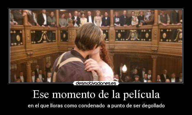 Ese momento de la película - 