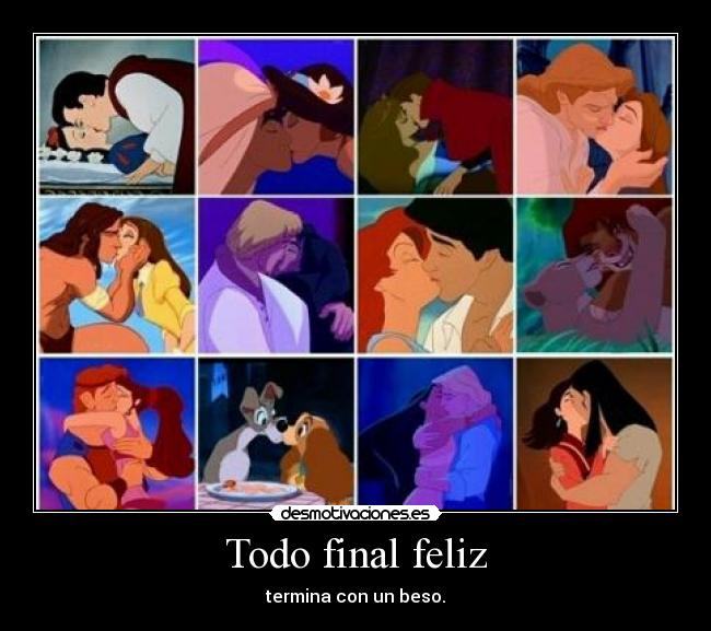 Todo final feliz - termina con un beso.