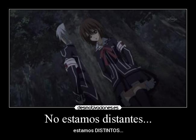 No estamos distantes... - estamos DISTINTOS...