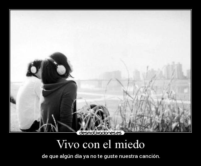 carteles miedo canciones aborrecidas como parejas destruidas echo menos cinco enero desmotivaciones
