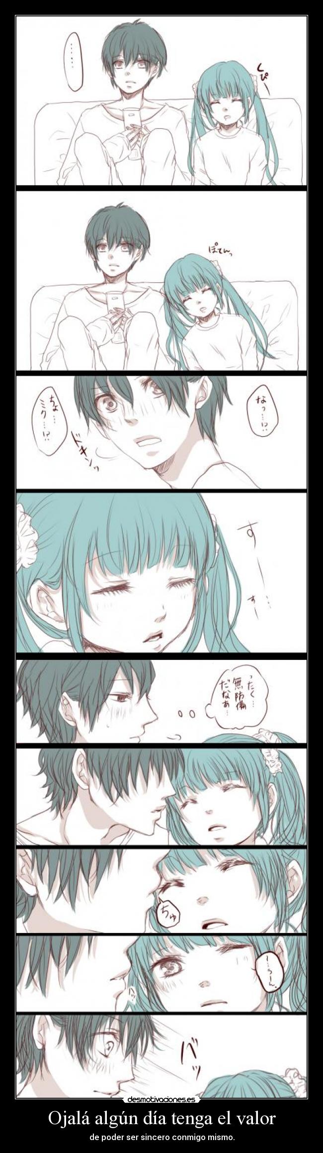 Ojalá algún día tenga el valor - de poder ser sincero conmigo mismo.
