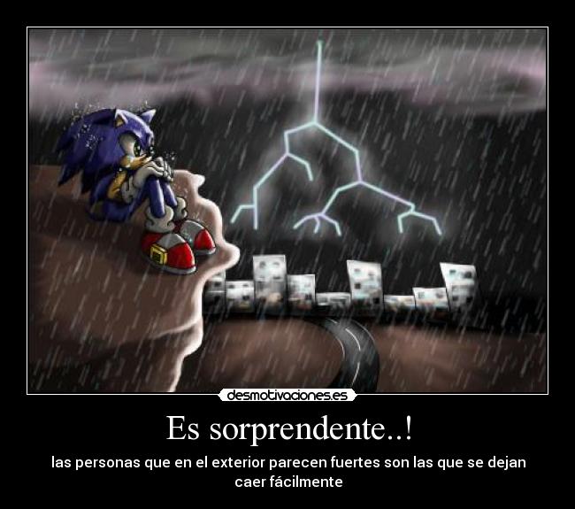 Es sorprendente..! - las personas que en el exterior parecen fuertes son las que se dejan caer fácilmente