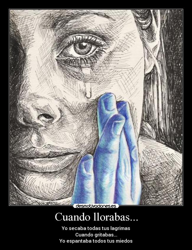 Cuando llorabas... -