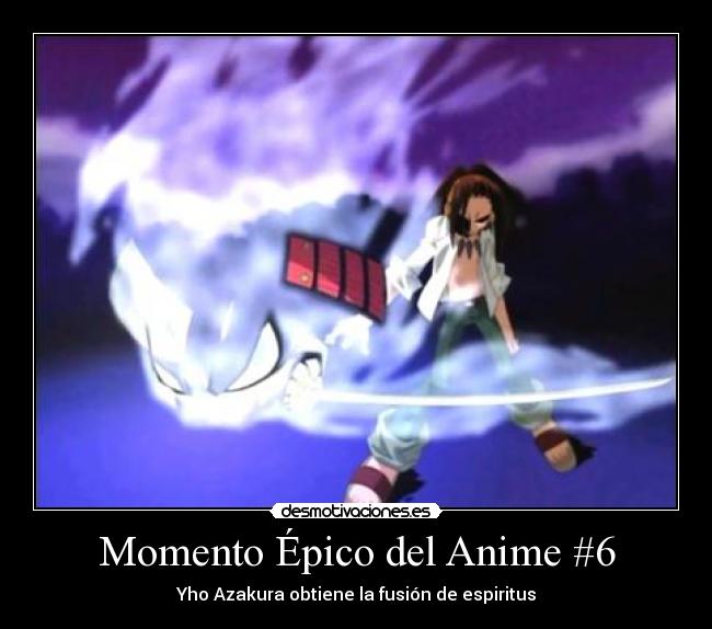 carteles anime anime manga shaman king yho azakura momento epico del anime desmotivaciones