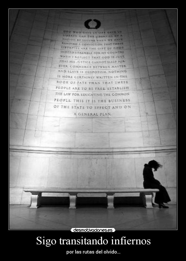 Sigo transitando infiernos - por las rutas del olvido...