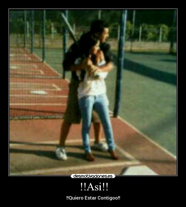 !!Asi!! - !!Quiero Estar Contigoo!!