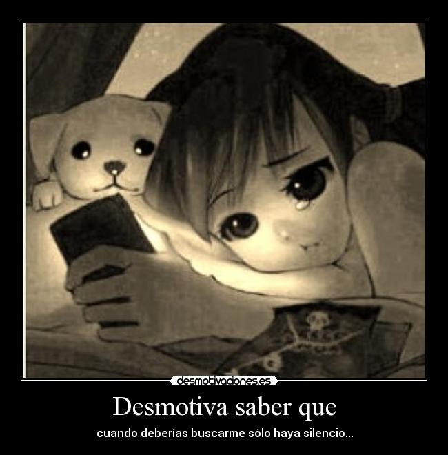 Desmotiva saber que -