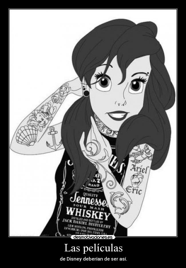 Las películas - de Disney deberían de ser así.