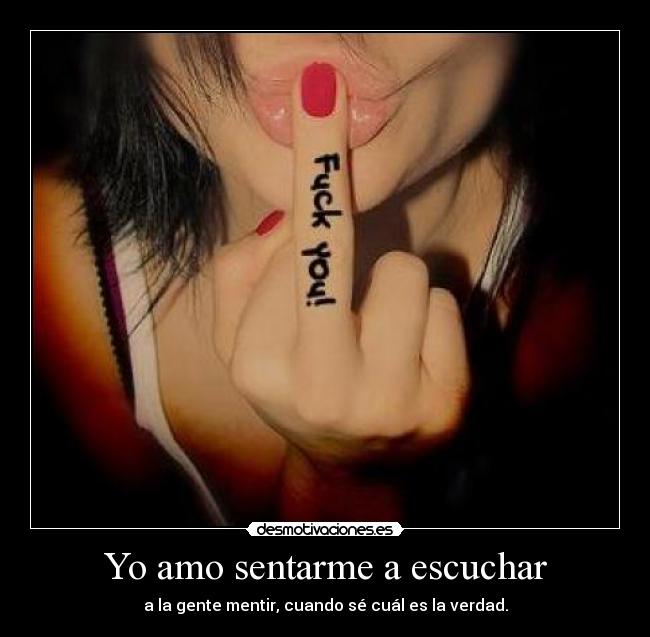 Yo amo sentarme a escuchar -