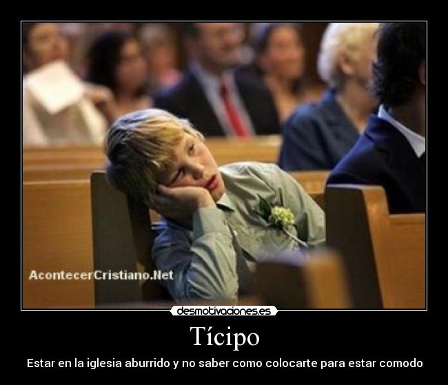 Tícipo - Estar en la iglesia aburrido y no saber como colocarte para estar comodo