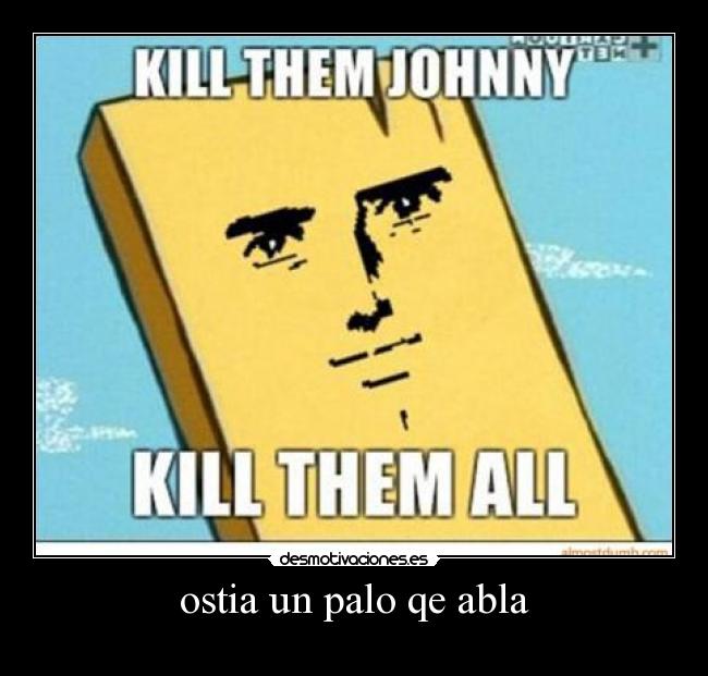 ostia un palo qe abla - 