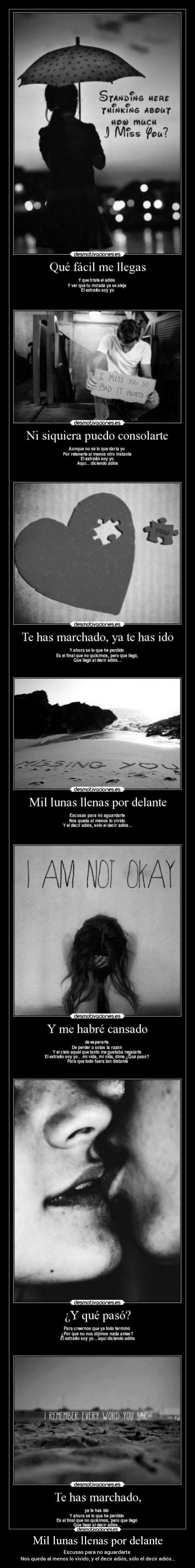 Mil lunas llenas por delante - Excusas para no aguardarte
Nos queda al menos lo vivido, y el decir adiós, sólo el decir adiós...